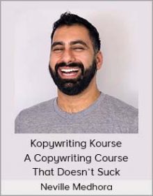 Neville Medhora – Kopywriting Kourse A Copywriting Course That Doesn’t Suck