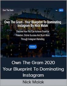 Nick Malak - Own The Gram 2020 - Your Blueprint To Dominating Instagram