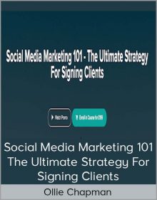 Ollie Chapman - Social Media Marketing 101 - The Ultimate Strategy For Signing Clients