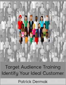 Patrick Dermak - Target Audience Training Identify Your Ideal Customer