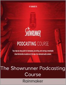 Rainmaker - The Showrunner Podcasting Course