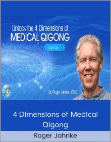 Roger Jahnke - 4 Dimensions of Medical Qigong