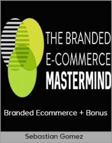 Sebastian Gomez - Branded Ecommerce + bonus