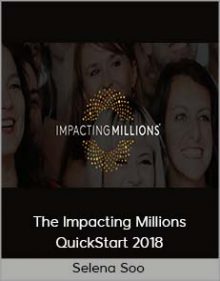 Selena Soo – The Impacting Millions QuickStart 2018