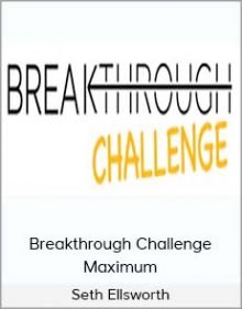 Seth Ellsworth – Breakthrough Challenge Maximum