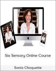 Sonia Choquette – Six Sensory Online Course