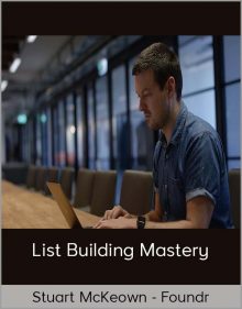 Stuart McKeown - Foundr - List Building Mastery