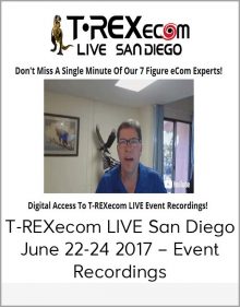 T-REXecom LIVE San Diego June 22-24 2017 – Event Recordings