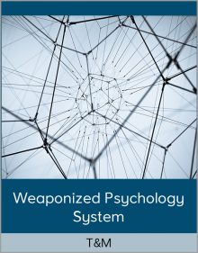 T&M - Weaponized Psychology System