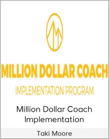 Taki Moore - Million Dollar Coach Implementation