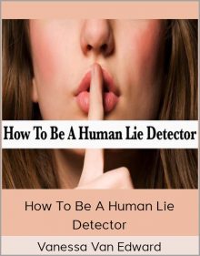 Vanessa Van Edward - How To Be A Human Lie Detector