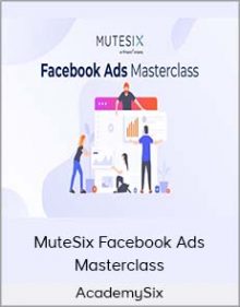 AcademySix - MuteSix Facebook Ads Masterclass