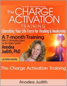 Anodea Judith - The Charge Activation Training