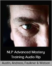 Austin, Andreas, Faulkner And Watson - NLP Advanced Mastery Training Audio Rip