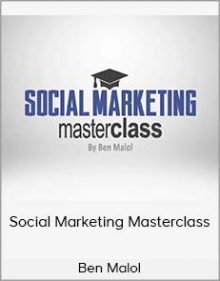 Ben Malol – Social Marketing Masterclass