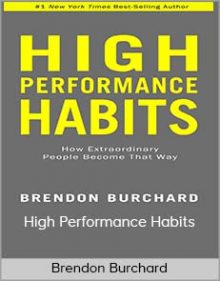 Brendon Burchard – High Performance Habits