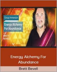 Brett Bevell – Energy Alchemy For Abundance