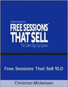 Christian Mickelsen – Free Sessions That Sell 10 0