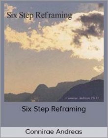 Connirae Andreas - Six Step Reframing