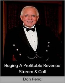 Dan Pena - Buying A Profitable Revenue Stream & Call