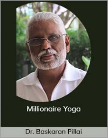 Dr Baskaran Pillai - Millionaire Yoga