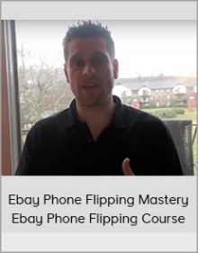 Ebay Phone Flipping Mastery - Ebay Phone Flipping Course