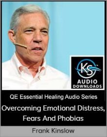 Frank Kinslow - Overcoming Emotional Distress, Fears And Phobias