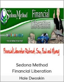 Hale Dwoskin - Sedona Method - Financial Liberation