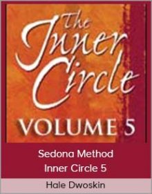 Hale Dwoskin - Sedona Method - Inner Circle 5