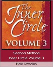 Hale Dwoskin - Sedona Method - Inner Circle Volume 3