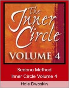 Hale Dwoskin - Sedona Method - Inner Circle Volume 4