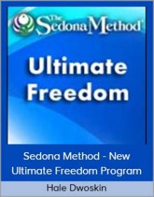 Hale Dwoskin - Sedona Method - New Ultimate Freedom Program