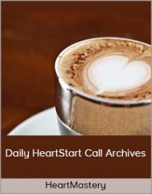 HeartMastery - Daily HeartStart Call Archives