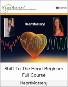 HeartMastery - Shift To The Heart Beginner Full Course