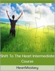 HeartMastery - Shift To The Heart Intermediate Course