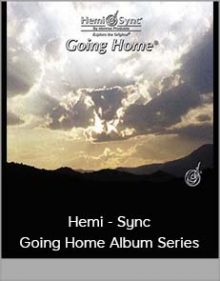 Hemi - Sync - Going Home Album Series