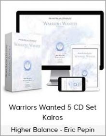 Higher Balance - Eric Pepin - Warriors Wanted 5 CD Set - Kairos