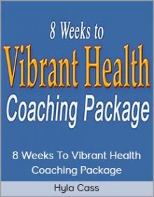 Hyla Cass - 8 Weeks To Vibrant Health - Coaching Package