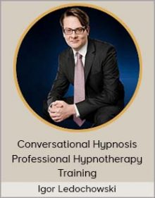 Igor Ledochowski - Conversational Hypnosis Professional Hypnotherapy Training