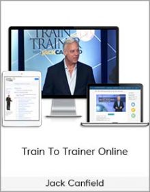 Jack Canfield - Train To Trainer Online