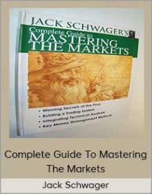 Jack Schwager – Complete Guide To Mastering The Markets