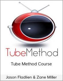 Jason Fladlien & Zane Miller – Tube Method Course