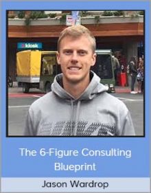 Jason Wardrop – The 6-Figure Consulting Blueprint