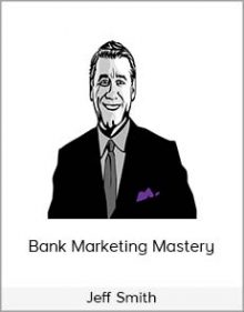 Jeff Smith – Bank Marketing Mastery