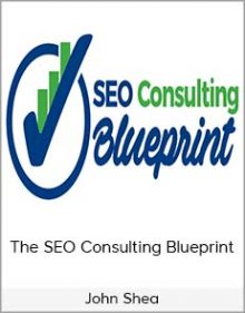 John Shea - The SEO Consulting Blueprint