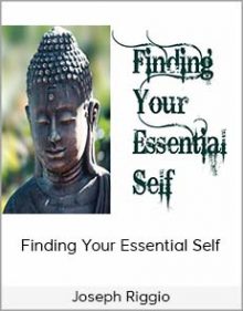 Joseph Riggio – Finding Your Essential Self