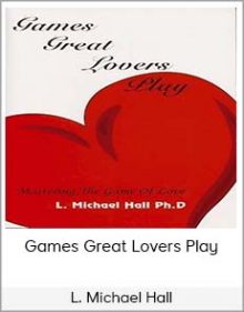 L Michael Hall - Games Great Lovers Play