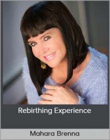 Mahara Brenna - Rebirthing Experience