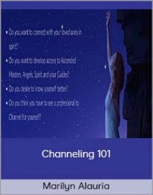 Marilyn Alauria - Channeling 101