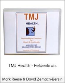 Mark Reese & David Zemach-Bersin - TMJ Health - Feldenkrais